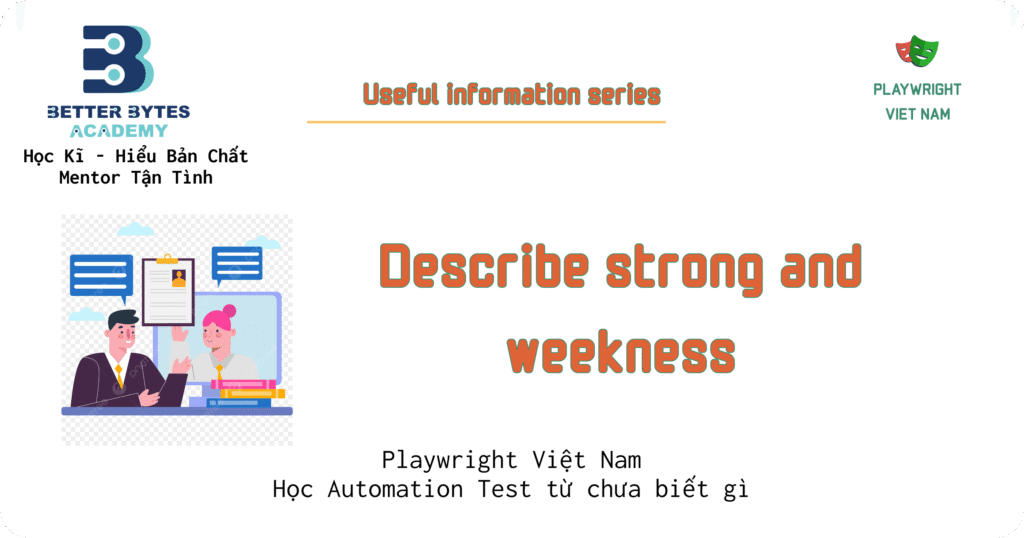 Cách trả lời câu hỏi: “điểm mạnh và điểm yếu của bản thân” cho Tester/QA