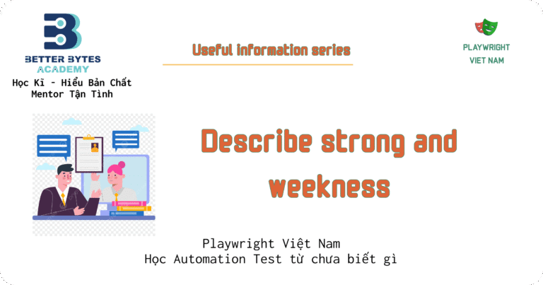 Cách trả lời câu hỏi: “điểm mạnh và điểm yếu của bản thân” cho Tester/QA
