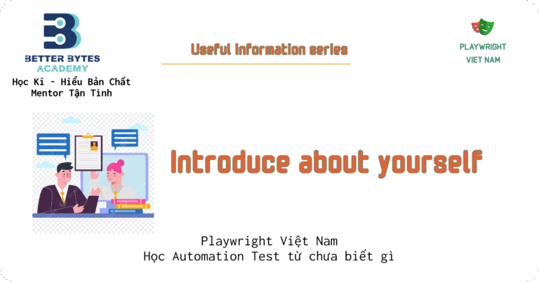 Cách trả lời câu hỏi: “Giới thiệu về bản thân” cho Tester/QA