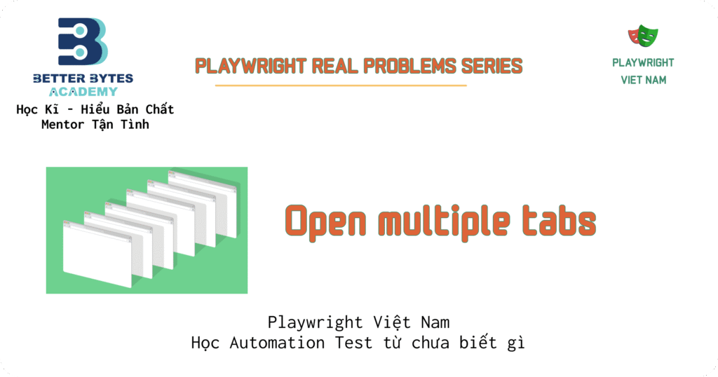 [Hướng dẫn] Mở  nhiều tab trong Playwright
