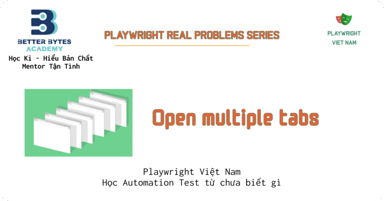 [Hướng dẫn] Mở  nhiều tab trong Playwright