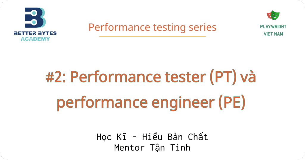 [Performance testing] Phần 2: Performance Tester (PT) và Performance Engineer (PE)