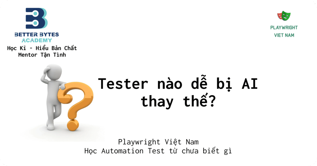 Tester nào dễ bị AI thay thế?